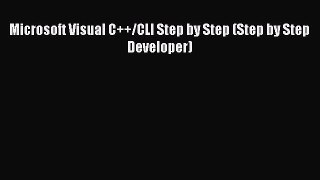 Download Microsoft Visual C++/CLI Step by Step (Step by Step Developer) PDF Online