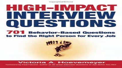 Download High Impact Interview Questions  701 Behavior Based Questions to Find the Right Person