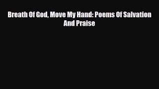 [Download] Breath Of God Move My Hand: Poems Of Salvation And Praise [Download] Full Ebook