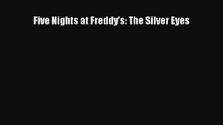 Download Five Nights at Freddy's: The Silver Eyes Ebook Free