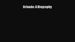 Read Orlando: A Biography Ebook Free