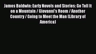 Download James Baldwin: Early Novels and Stories: Go Tell It on a Mountain / Giovanni's Room