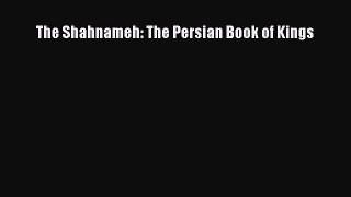 Read The Shahnameh: The Persian Book of Kings Ebook Free