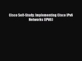 Download Cisco Self-Study: Implementing Cisco IPv6 Networks (IPV6)  Read Online