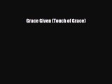 Download Grace Given (Touch of Grace) PDF Book Free