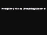 [PDF] Testing Liberty (Chasing Liberty Trilogy) (Volume 2) [PDF] Online