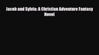 Download Jacob and Sylvia: A Christian Adventure Fantasy Novel PDF Book Free