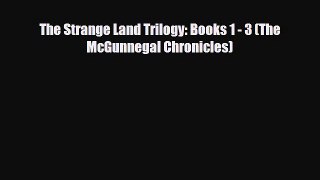 PDF The Strange Land Trilogy: Books 1 - 3 (The McGunnegal Chronicles) Ebook