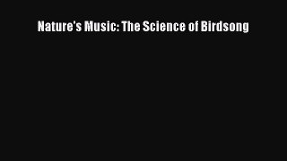 [PDF] Nature's Music: The Science of Birdsong [Download] Online