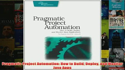 Download PDF  Pragmatic Project Automation How to Build Deploy and Monitor Java Apps FULL FREE
