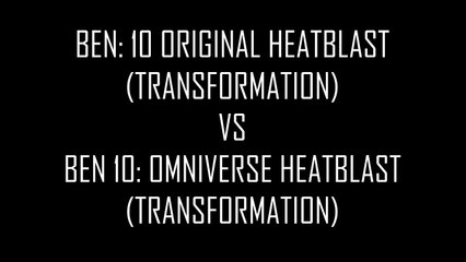 Ben 10: Original Heatblast VS Ben 10: Omniverse Heatblast (Transformation)