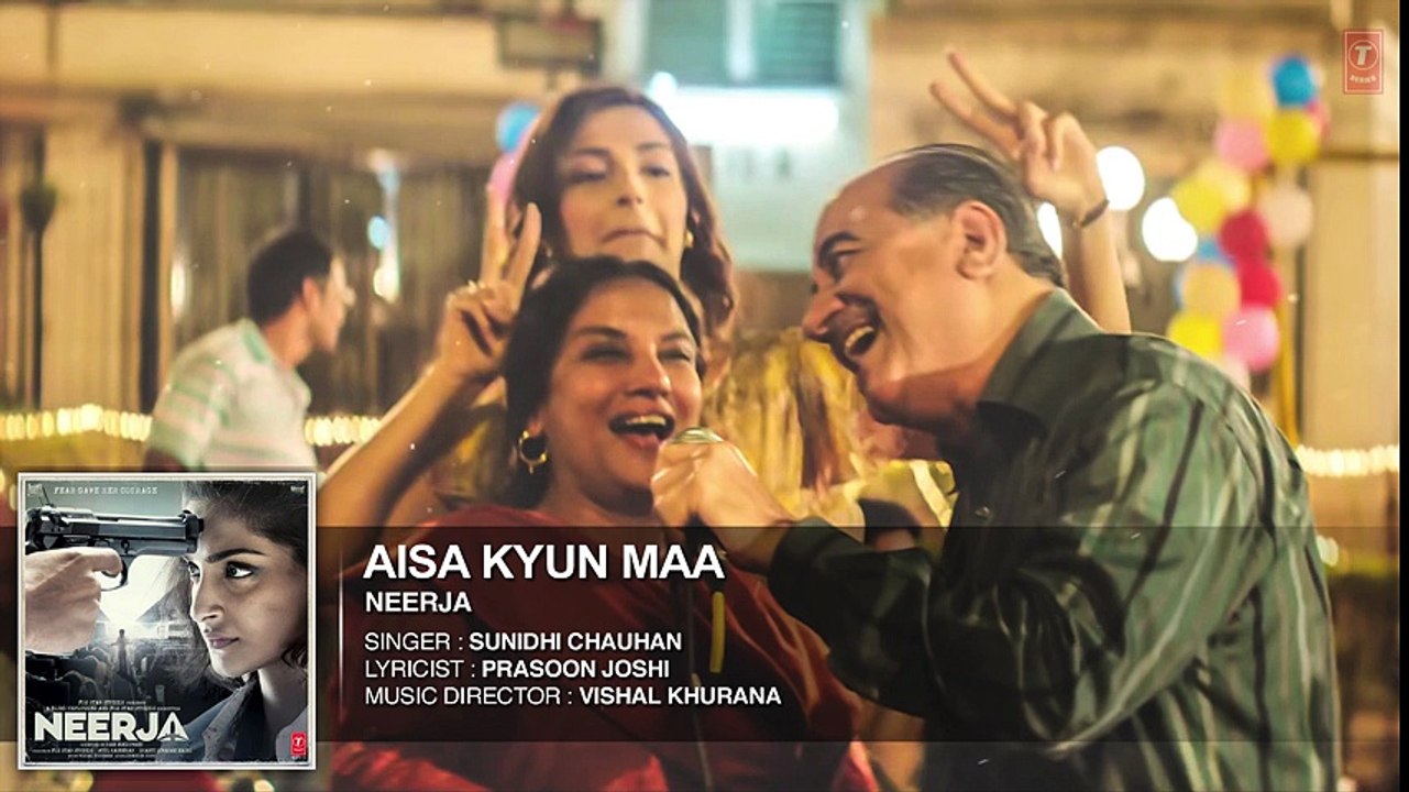 AISA KYUN MAA Full Song (Audio) | NEERJA |  Sonam Kapoor | Prasoon Joshi | Movie song