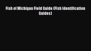 Read Fish of Michigan Field Guide (Fish Identification Guides) Ebook Free