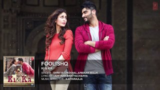 FOOLISHQ Full Song (Audio) OF Film  KI And KA Arjun Kapoor,  Kareena Kapoor -SM VIds
