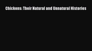Read Chickens: Their Natural and Unnatural Histories Ebook Online