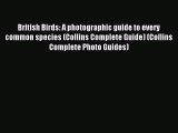 Read British Birds: A photographic guide to every common species (Collins Complete Guide) (Collins