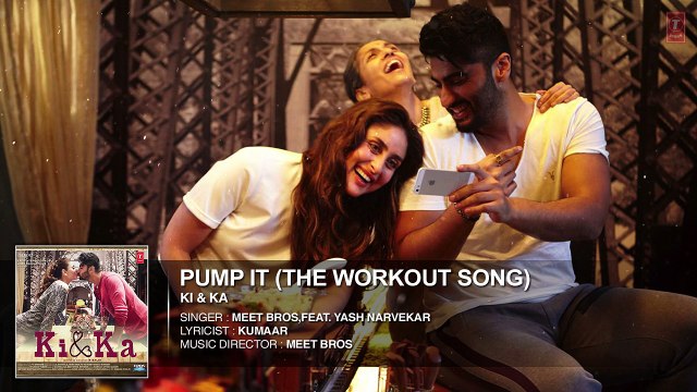 PUMP IT (THE WORKOUT SONG) Full Song (Audio) OF Film KI And KA Arjun Kapoor, Kareena Kapoor -SM Vids