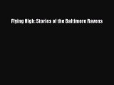 Download Flying High: Stories of the Baltimore Ravens Ebook Free