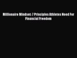 Read Millionaire Mindset: 7 Principles Athletes Need For Financial Freedom Ebook Online