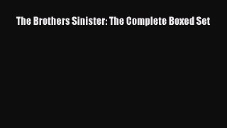 Download The Brothers Sinister: The Complete Boxed Set Free Books