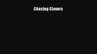 PDF Chasing Clovers Free Books