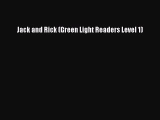 Read Jack and Rick (Green Light Readers Level 1) Ebook Free