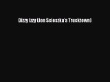 Read Dizzy Izzy (Jon Scieszka's Trucktown) Ebook Online