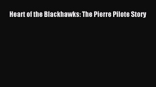 Read Heart of the Blackhawks: The Pierre Pilote Story Ebook Free