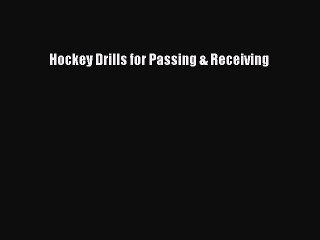 Download Hockey Drills for Passing & Receiving Ebook Online