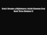 Download Grey's Dreams & Nightmares: Inside Donovan Grey Book Three (Volume 3) Ebook Free