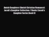 Download Amish Daughters (Amish Christian Romance): Jacob's Daughter Collection: 7 Books (Jacob's