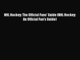 Read NHL Hockey: The Official Fans' Guide (NHL Hockey: An Official Fan's Guide) Ebook Free