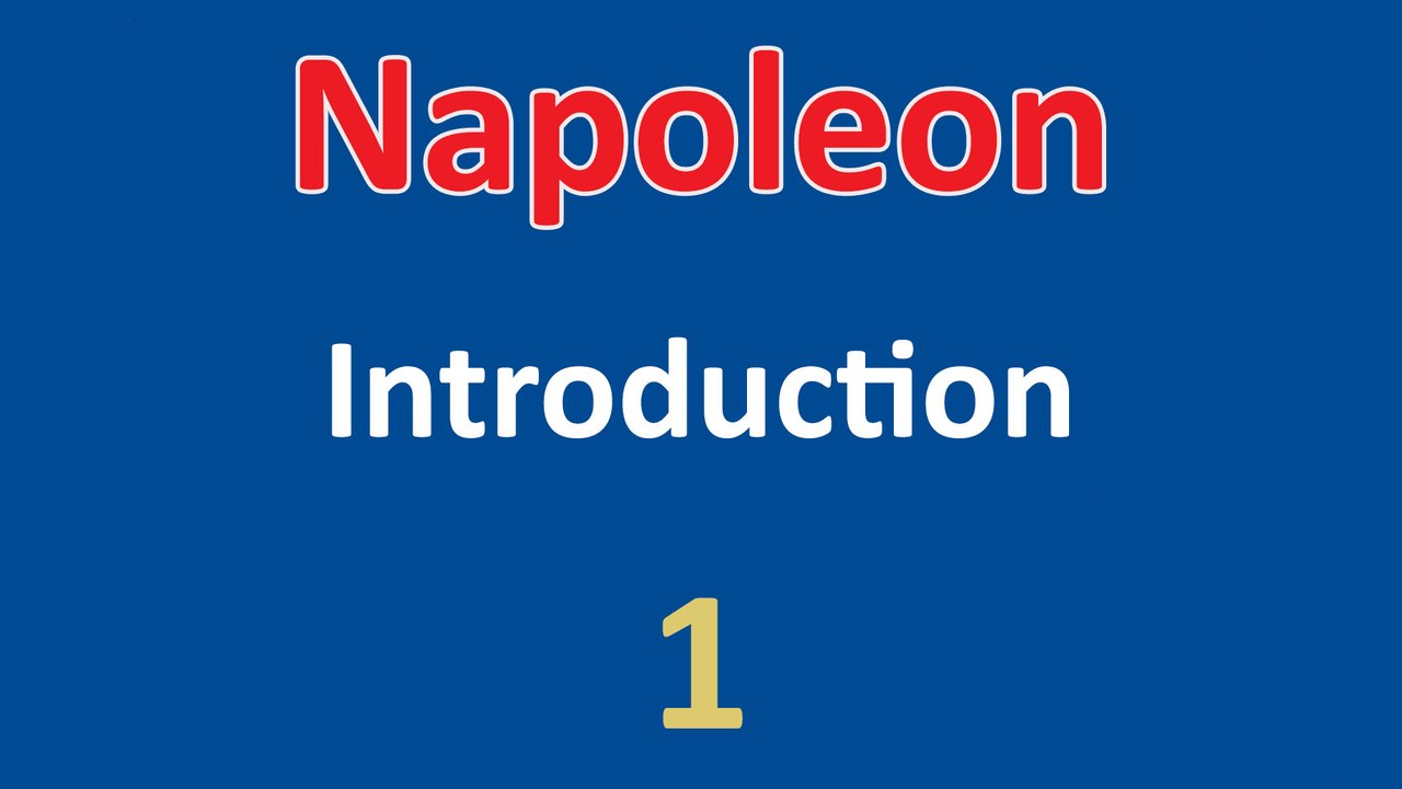 Napoleon Bonaparte - Introduction - 1