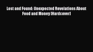 Book Lost and Found: Unexpected Revelations About Food and Money [Hardcover] Read Full Ebook