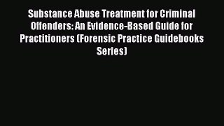 Ebook Substance Abuse Treatment for Criminal Offenders: An Evidence-Based Guide for Practitioners