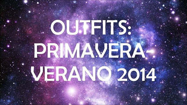 11 Outfits- Primavera - Verano 2014♥