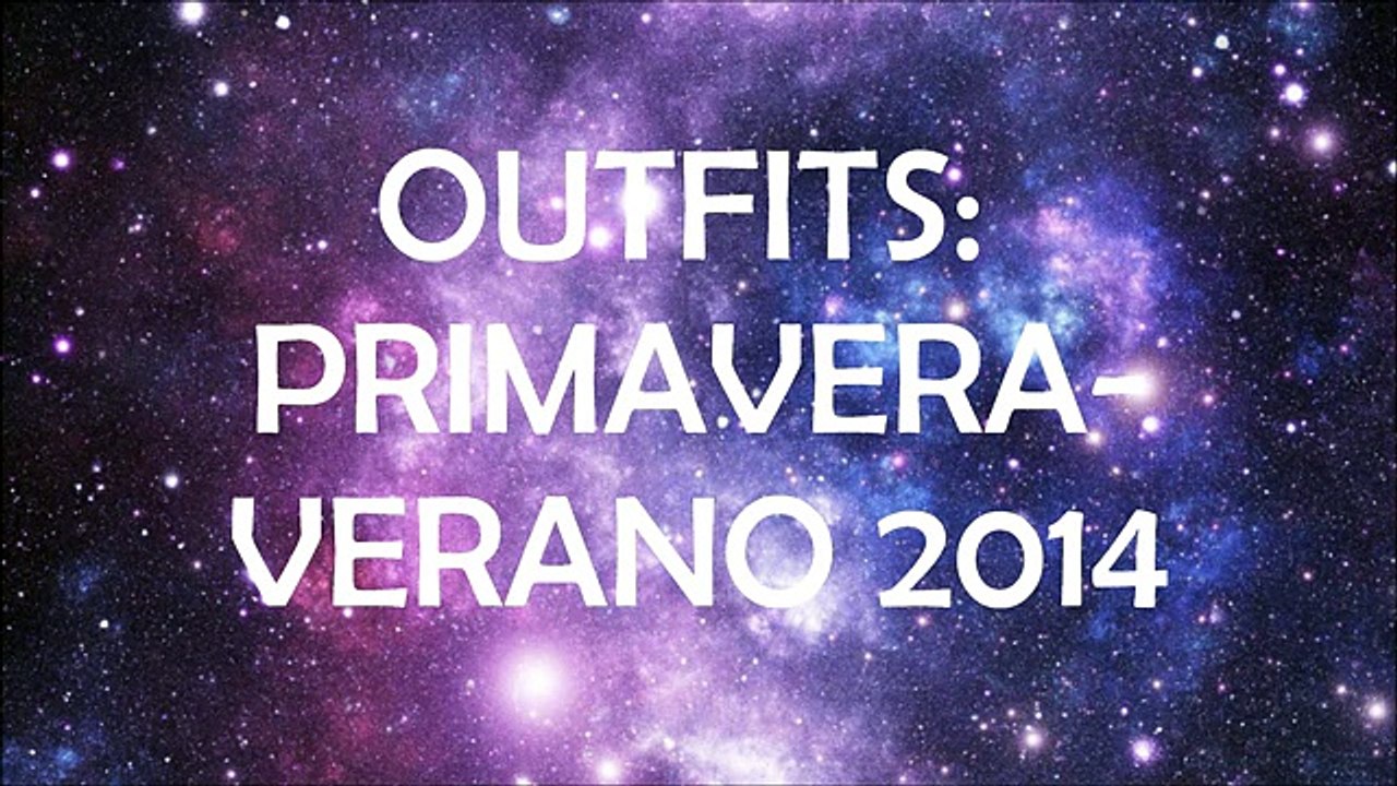 11 Outfits- Primavera - Verano 2014♥