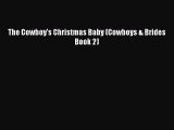 PDF The Cowboy's Christmas Baby (Cowboys & Brides Book 2)  Read Online