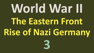 World War II - Eastern Front - Rise of Nazi Germany - 03