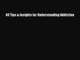 Ebook 49 Tips & Insights for Understanding Addiction Read Full Ebook