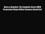 Read Bears & Beauties: The Complete Series (BBW Paranormal Shape Shifter Romance Boxed Set)
