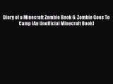 PDF Diary of a Minecraft Zombie Book 6: Zombie Goes To Camp (An Unofficial Minecraft Book)
