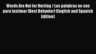 Read Words Are Not for Hurting / Las palabras no son para lastimar (Best Behavior) (English