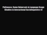 Read Politeness: Some Universals in Language Usage (Studies in Interactional Sociolinguistics