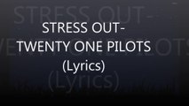 Stressed Out -TWENTY ONE PILOTS LYRICS - HD