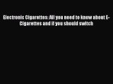 Book Electronic Cigarettes: All you need to know about E-Cigarettes and if you should switch