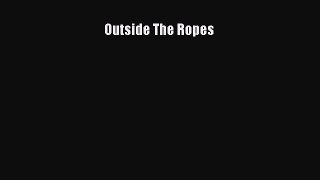 [PDF] Outside The Ropes [Read] Online