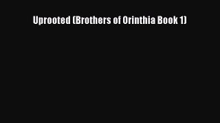 Download Uprooted (Brothers of Orinthia Book 1) PDF Online