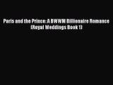 PDF Paris and the Prince: A BWWM Billionaire Romance (Royal Weddings Book 1)  Read Online