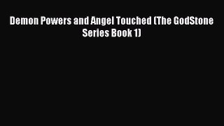 Download Demon Powers and Angel Touched (The GodStone Series Book 1) PDF Free
